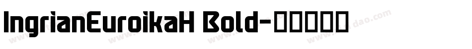 IngrianEuroikaH Bold字体转换